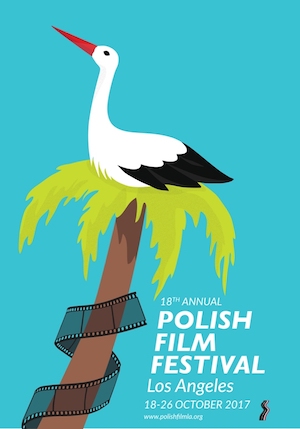 18th Annual Polish Film Festival Los Angeles GALA OPENING OF THE FESTIVAL