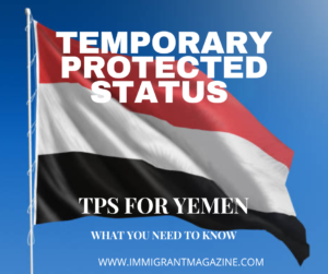 Yemen TPS Extension: How New Rules Impact Yemeni Nationals in the U.S.